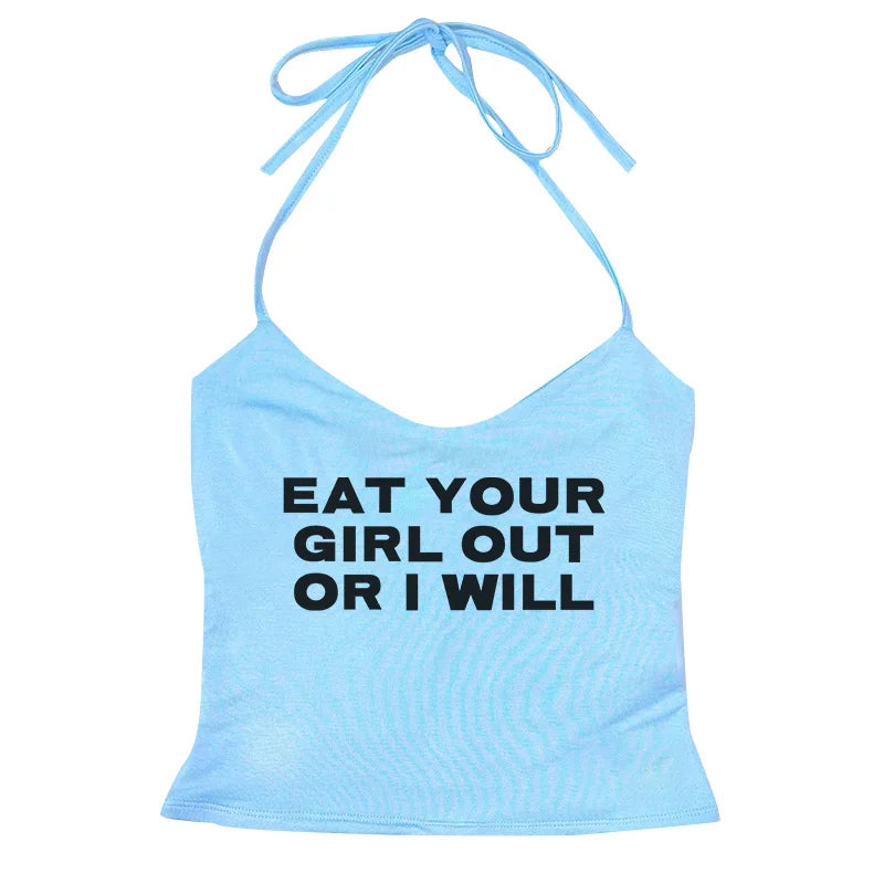 "Eat Your Girl Out Or I Will" Tops