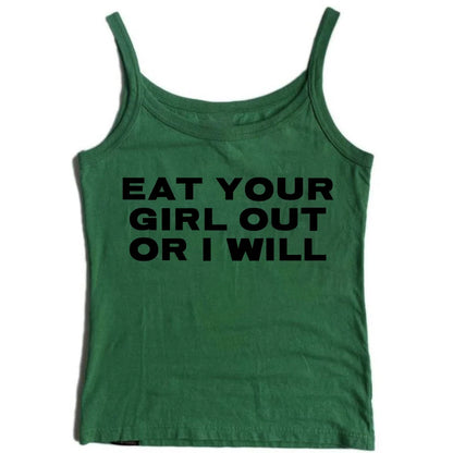 "Eat Your Girl Out Or I Will" Tops