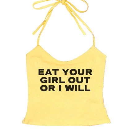 "Eat Your Girl Out Or I Will" Tops