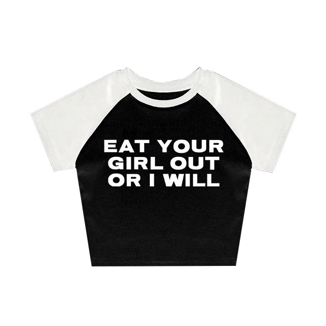 "Eat Your Girl Out Or I Will" Tops