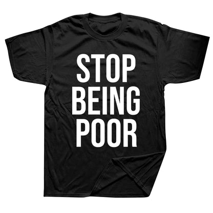 Stop Being Poor Shirt