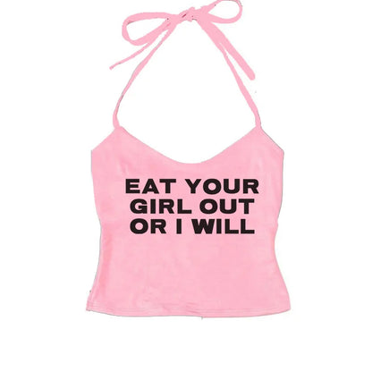 "Eat Your Girl Out Or I Will" Tops